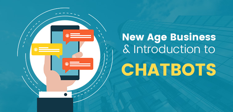 New Age Business & Introduction of Chatbots New-Age-Business-&-Introduction-of-Chatbots