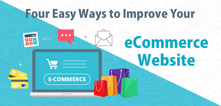 Four Easy Ways to Improve your eCommerce Website Four-Easy-Ways-to-Improve-your-eCommerce-Website