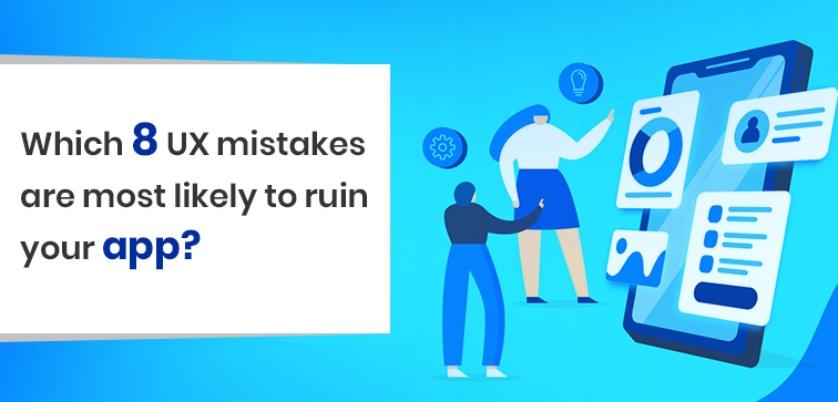 Which 8 UX Mistakes Are Most Likely To Ruin Your App? which-8-ux-mistakes-are-most-likely-to-ruin-your-app