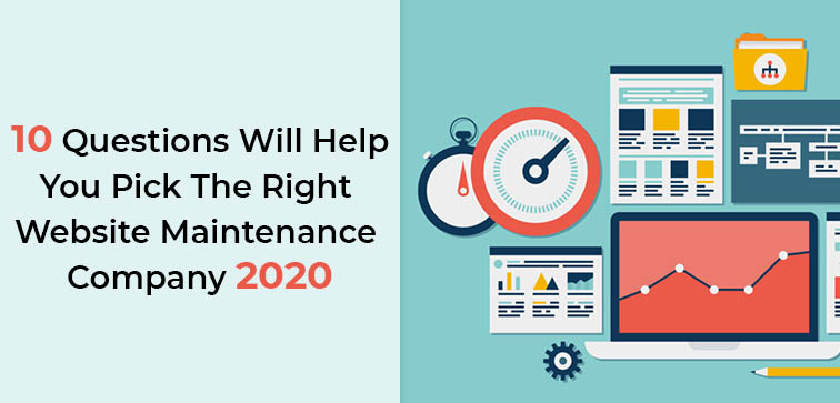10 Questions Will Help You Pick The Right Website Maintenance Company 2020 10-questions-will-help-you-pick-the-right-website-maintenance-company-2020