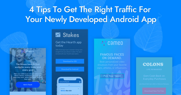 4 Tips To Get The Right Traffic For Your Newly Developed Android App 4-tips-to-get-the-right-traffic-for-your-newly-developed-android-app