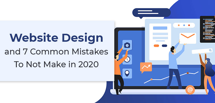 Website Design and 7 Common Mistakes To Not Make in 2020…Part I website-design-and-7-common-mistakes-to-not-make-in-2020part-i