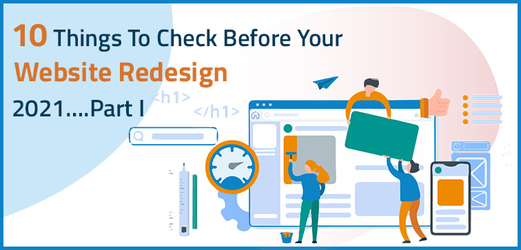 10 Things To Check Before Your Website Redesign 2021….Part I 10-things-to-check-before-your-website-redesign-2021-part-i