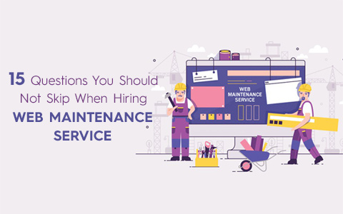 15 Questions You Should Not Skip When Hiring Web Maintenance Service 15 Questions You Should Not Skip When Hiring Web Maintenance Service