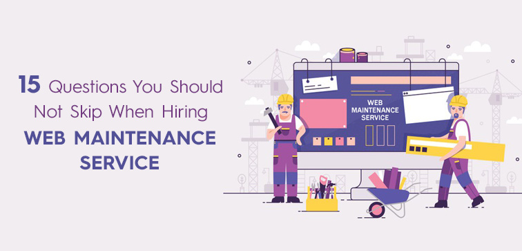 15 Questions You Should Not Skip When Hiring Web Maintenance Service 15-questions-you-should-not-skip-when-hiring-web-maintenance-service