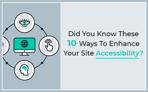 Did You Know These 10 Ways To Enhance Your Site Accessibility? Did You Know These 10 Ways To Enhance Your Site Accessibility?