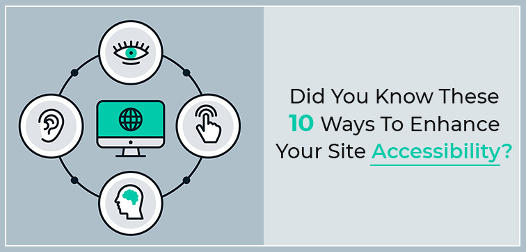 Did You Know These 10 Ways To Enhance Your Site Accessibility? did-you-know-these-10-ways-to-enhance-your-site-accessibility