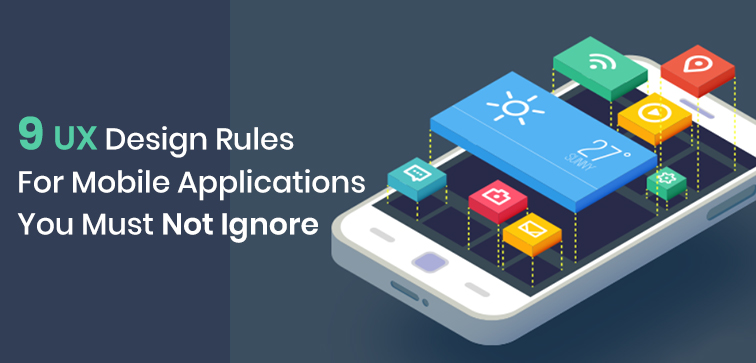9 UX Design Rules For Mobile Applications You Must Not Ignore 9-ux-design-rules-for-mobile-applications-you-must-not-ignore