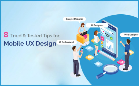 8 Tried & Tested Tips For Mobile UX Design 8 Tried & Tested Tips For Mobile UX Design