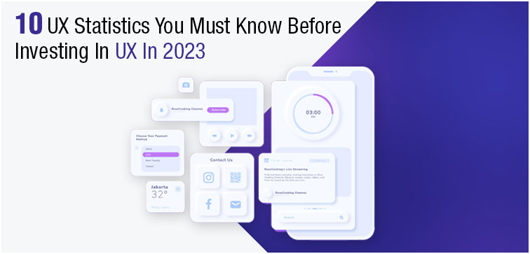 10 UX Statistics You Must Know Before Investing In UX In 2023 ux-statistics