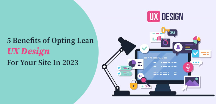 5 Benefits of Opting Lean UX Design For Your Site In 2023 5-benefits-of-opting-lean-ux-design-for-your-site-in-2023
