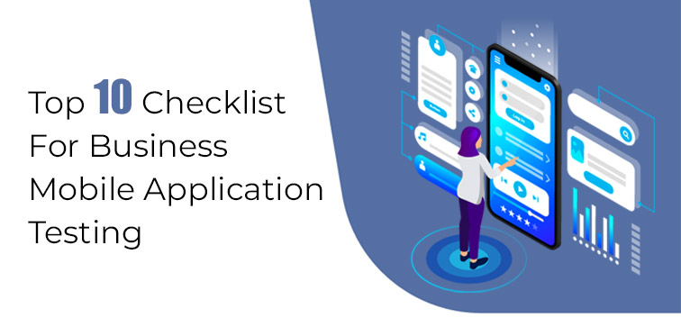 10 Checklist For Your Business Mobile App Testing 10-checklist-for-your-business-mobile-app-testing