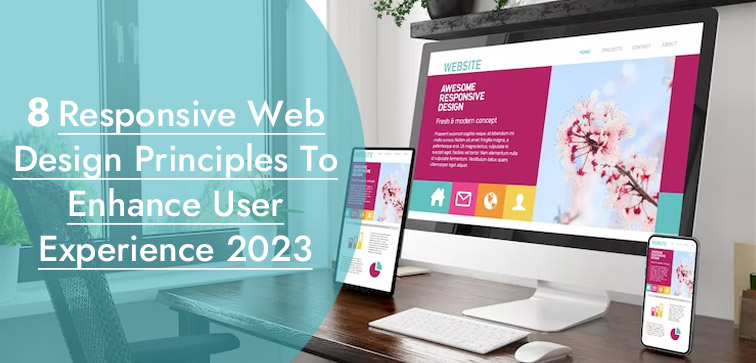 8 Responsive Web Design Principles To Enhance User Experience 2023 responsive-web-design-principles